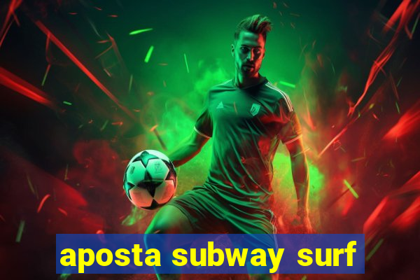 aposta subway surf